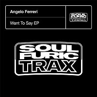 Angelo Ferreri – Want To Say EP