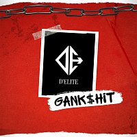 D'ELITE – GANKSHIT