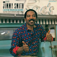 Jimmy Smith – Go For Whatcha Know