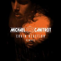 Michael Canitrot – Chain Reaction (Remixes)