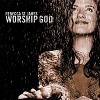 Rebecca St. James – Worship God