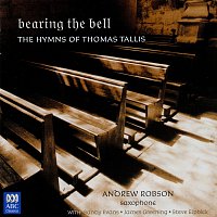 Andrew Robson, Sandy Evans, James Greening, Steve Elphick – Bearing The Bell: The Hymns Of Thomas Tallis