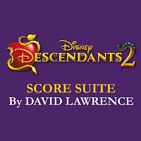 David Lawrence – Descendants 2 Score Suite [From "Descendants 2"]