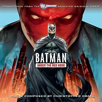Christopher Drake – Batman: Under The Red Hood (Soundtrack to the Animated Original Movie)
