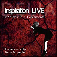 Delia Schneider – Inspiration Live - Pianomusic & Experiments