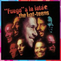 The Lat Teens – Fuego A La Lata