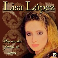 Lisa Lopez – Hay Muchas Formas De Matar