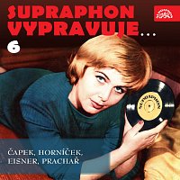 Různí interpreti – Supraphon vypravuje...6 ( Čapek, Horníček, Eisner, Prachař) MP3