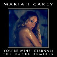 Mariah Carey – You're Mine (Eternal) [The Dance Remixes]