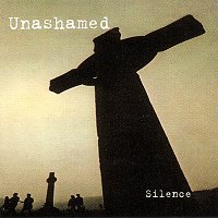 Unashamed – Silence
