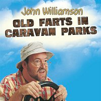 John Williamson – Old Farts In Caravan Parks
