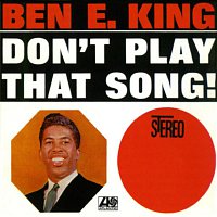 Ben E. King – Don't Play That Song