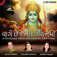 Suresh Wadkar, Sadhana Sargam, Anuradha Paudwal – Vaage Chhe Re Naad Gaganma