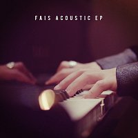 Fais – Acoustic EP