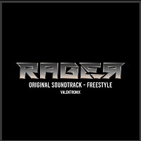 VALENTRONIX – RAGER (Original Soundtrack - Freestyle)