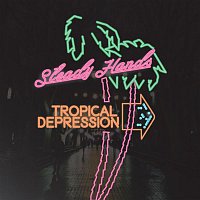 Steady Hands – Tropical Depression