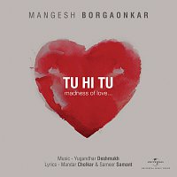 Mangesh Borgaonkar – Tu Hi Tu