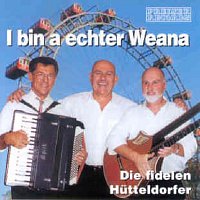 Die Fidelen Hutteldorfer – I bin a echter Weana