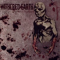 Withered Earth – Of Which They Bleed