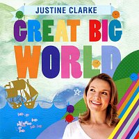 Justine Clarke – Great Big World
