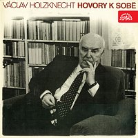 Václav Holzknecht – Václav Holzknecht Hovory k sobě
