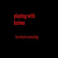 Storm Nonodog – Playing with Knives