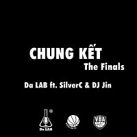 Da LAB ft. SilverC & Dj Jin – Chung Ket (The Finals)