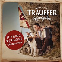 Trauffer – Heiterefahne (Mitsing Versione)