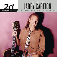 Larry Carlton – The Best Of Larry Carlton 20th Century Masters The Millennium Collection