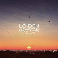 London Grammar – If You Wait [Riva Starr Remix]