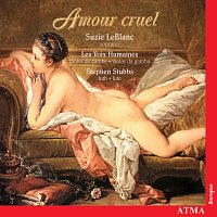 Suzie LeBlanc, Les Voix humaines, Stephen Stubbs – Amour cruel: Music for 2 Equal Viols