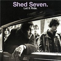 Shed Seven – Let It Ride [Re-Presents]