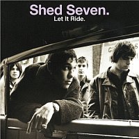 Shed Seven – Let It Ride [Re-Presents]