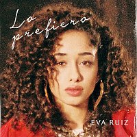 Eva Ruiz – Lo prefiero