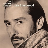 Lee Greenwood – The Definitive Collection