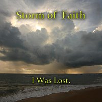 Storm of Faith – I Was Lost