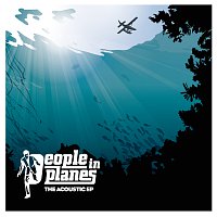 People In Planes – The Acoustic EP