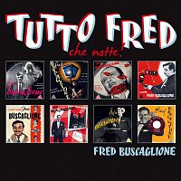 Fred Buscaglione – Tutto Fred "Che notte"