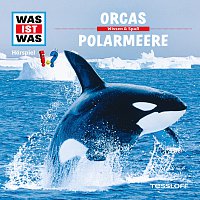 Was Ist Was – 50: Orcas / Polarmeere