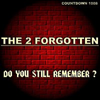 The 2 Forgotten – Do You Still Remember ?