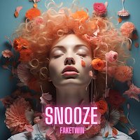 FakeTwin – Snooze