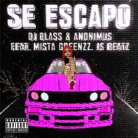 DJ Blass, Anonimus, Mista Greenzz, JS Beatz – Se Escapó