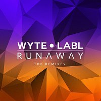 WYTE LABL – Runaway [The Remixes]