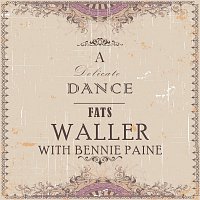 Fats Waller, Fats Waller, Bennie Paine – A Delicate Dance