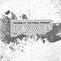 Scorsi, Victoria Pfeifer – In You [Extended]