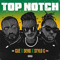 Dero, Gue, Stylo G – TOP NOTCH