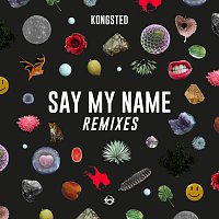 Kongsted – Say My Name [Remixes]