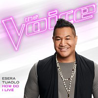 Esera Tuaolo – How Do I Live [The Voice Performance]