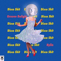 Groove Delight, Kylin – Disco Shit
