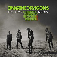 Imagine Dragons – It's Time [Cherry Cherry Boom Boom Remix]